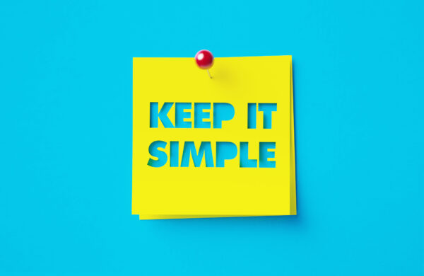 Keep it simple written out on a post-it note